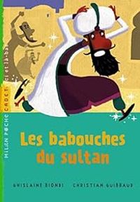 Christian Guibbaud - Les babouches du sultan