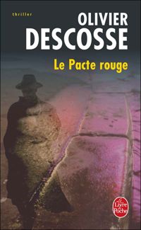 Olivier Descosse - Le Pacte rouge