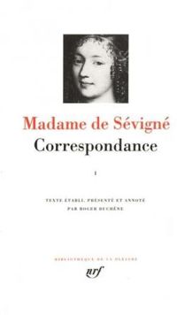 Madame De Sevigne - Juillet 1675 - Septembre 1680