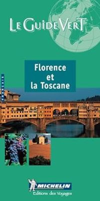 Couverture du livre Guide Vert Florence et la Toscane - Guide Michelin