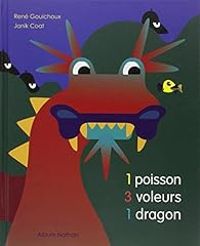 Couverture du livre 1 poisson, 3 voleurs, 1 dragon - Rene Gouichoux - Janik Coat