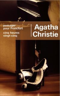 Couverture du livre Passager pour Francfort - Cinq heures vingt-cinq - Agatha Christie