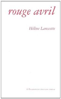 Couverture du livre Rouge avril - Helene Lanscotte