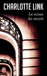 Charlotte Link - Le sceau du secret