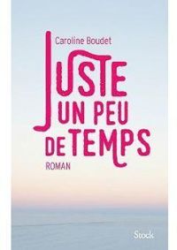 Caroline Boudet - Juste un peu de temps