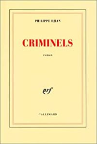 Philippe Djian - Criminels