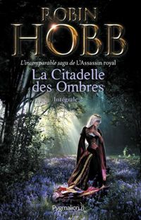 Robin Hobb - La Citadelle des Ombres