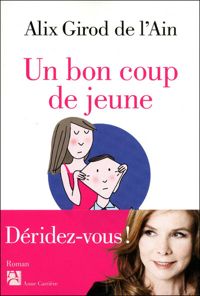 Couverture du livre Un bon coup de jeune - Alix Girod De Lain