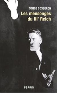 Couverture du livre Les mensonges du IIIe Reich - Serge Cosseron