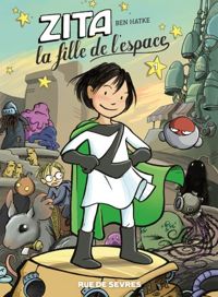 Couverture du livre Zita, la fille de l'espace - Ben Hatke