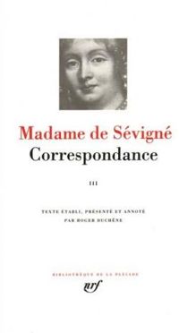 Madame De Sevigne - Septembre 1680 - Avril 1696