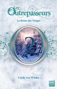 Couverture du livre Les Outrepasseurs - tome 2 La Reine des Neiges - Cindy Van Wilder