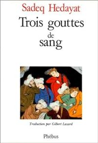 Couverture du livre Trois gouttes de sang - Sadegh Hedayat