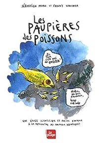 Sebastien Moro - Fanny Vaucher - Les paupières des poissons