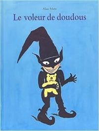 Couverture du livre Le voleur de doudous - Alan Mets