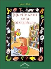 Couverture du livre Jojo et le secret de la bibliothécaire - Bruno Heitz