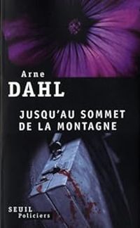 Arne Dahl - Jusqu'au sommet de la montagne