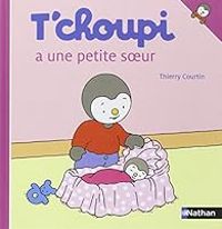 Thierry Courtin - T'choupi a une petite soeur