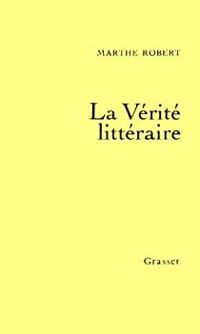 Marthe Robert - la verité littéraire