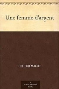 Hector Malot - Une femme d'argent