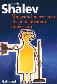 Couverture du livre Ma grand-mère russe et son aspirateur américain - Meir Shalev