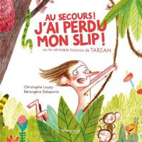 Christophe Loupy - Berengere Delaporte(Illustrations) - A secours ! J'ai perdu mon slip !