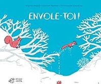 Virginie Aladjidi - Caroline Pellissier - Emmanuelle Tchoukriel - Envole-toi !