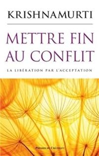 Couverture du livre Mettre fin au conflit - Jiddu Krishnamurti