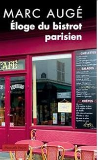 Marc Auge - Éloge du bistrot parisien