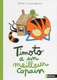 Couverture du livre Timoto a un meilleur copain - Remi Courgeon