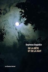 Seyhmus Dagtekin - De la bête et de la nuit