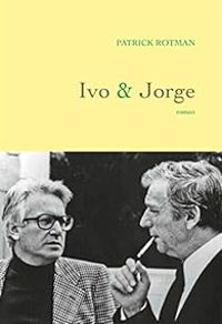 Patrick Rotman - Ivo & Jorge