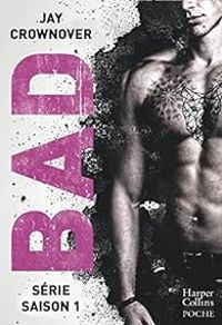 Couverture du livre Bad - Intégrale - Jay Crownover