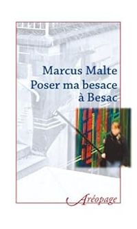 Couverture du livre Poser ma besace à Besac - Marcus Malte