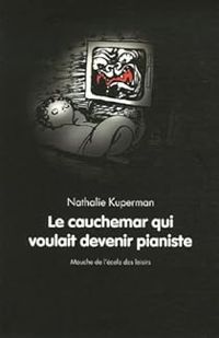 Nathalie Kuperman - Le cauchemar qui voulait devenir pianiste