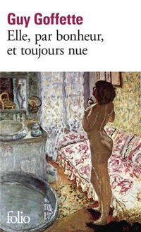 Couverture du livre Elle, par bonheur, et toujours nue - Guy Goffette