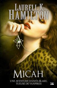 Laurell K. Hamilton - Micah