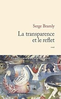 Couverture du livre La transparence et le reflet - Serge Bramly