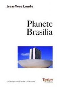 Couverture du livre Planete Brasilia - Jean Yves Loude