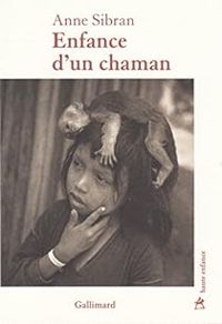 Couverture du livre Enfance d'un chaman - Anne Sibran