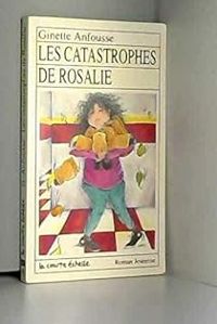 Ginette Anfousse - Les catastrophes de Rosalie