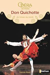 Pascale Maret - Don Quichotte : Le roman du ballet