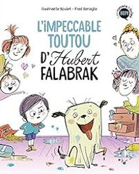 Couverture du livre L'impeccable toutou d'Hubert Falabrak - Gwenalle Boulet - Frederic Benaglia