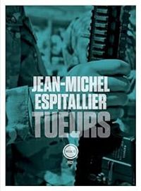 Jean Michel Espitallier - Tueurs