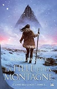 Mark Lawrence - La fille et la montagne