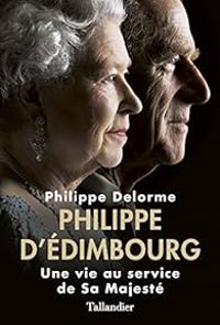 Couverture du livre Philippe d'Édimbourg  - Philippe Delorme