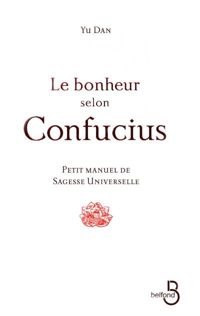 Couverture du livre Le Bonheur selon Confucius - Yu Dan