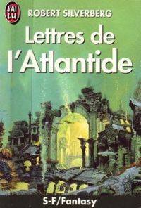 Couverture du livre Lettres de l'Atlantide - Robert Silverberg