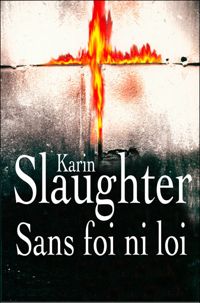 Couverture du livre Sans foi ni loi - Karin Slaughter - Paul Thoreau