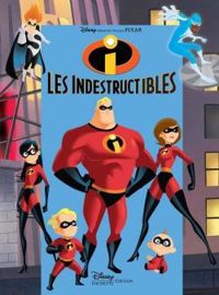 Couverture du livre Les Indestructibles - Roman - Walt Disney - Sophie Koechlin - Josette Gontier - Pixar  - Disney Pixar